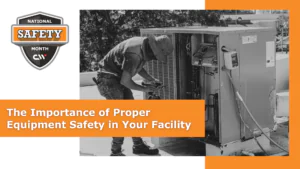 Importance of Proper Equipment Safety in Your Facility